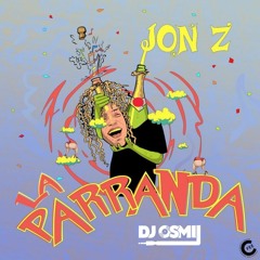 Jon Z - La Parranda (Dj Osmii Re - Drums Remix) 2 versiones Coro Intro y NO intro