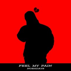 FEEL MY PAIN