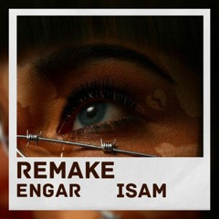 [REMAKE] Isam _ Engar