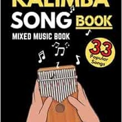 Open PDF Kalimba Songbook: 30+ Mixed Songs for Kalimba in C (10 and 17 key) for Teens and Adults by