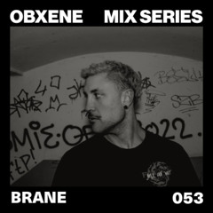 BRANE - OBXENE PODCAST 53