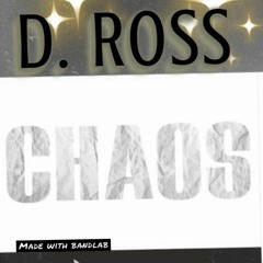 D. Ross - Chaos
