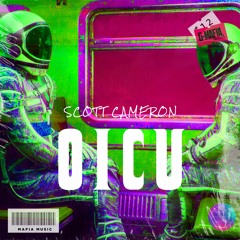 Scott Cameron - OICU (Original Mix)[G-MAFIA RECORDS]