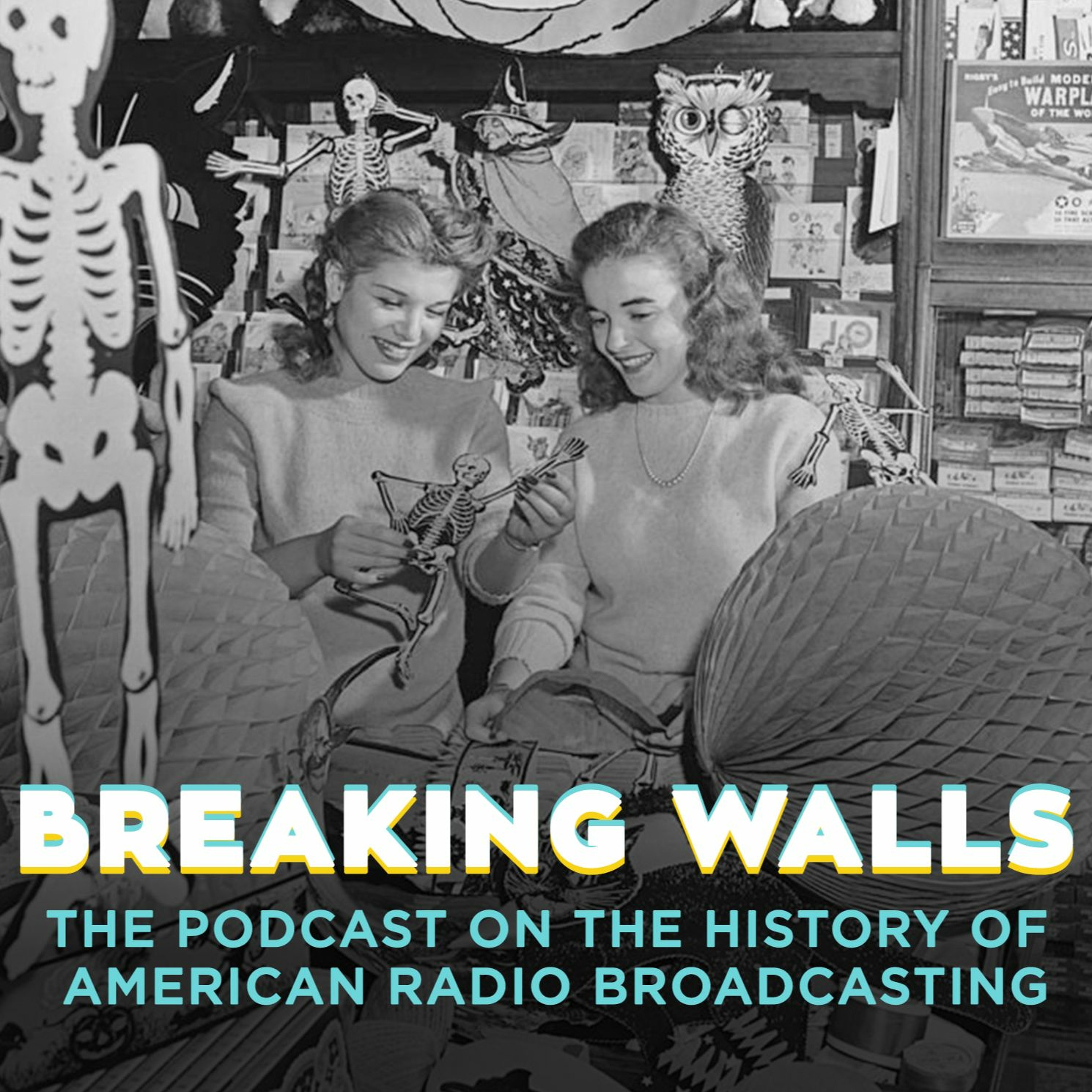 Breaking Walls: The Podcast on the History of American Network Radio Broadcasting