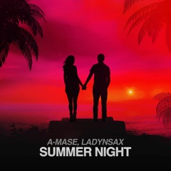 A-Mase, Ladynsax - Summer Night (Original Mix)