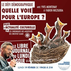 "Le défi démographique : quelle voie pour l'Europe ?" - Radio Courtoisie - 19/02/2024
