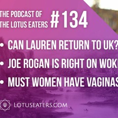 The Podcast of the Lotus Eaters #134