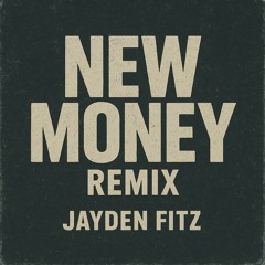 NEW MONEY REMIX - JAYDEN FITZ