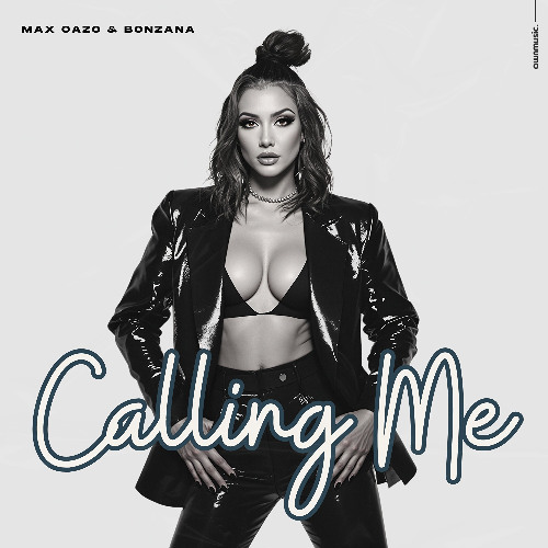 Max Oazo & Bonzana - Calling Me (Extended Mix)