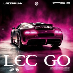 Lazerpunk x Mobiius - Let Go