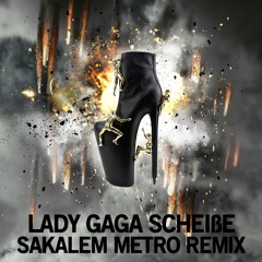 Lady Gaga - Scheiße (Sakalem Remix) | Circuit | Tribal House
