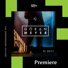 PREMIERE: Goeran Meyer - Be Quiet (Instrumental) [MYR]