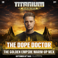 TITANIUM Festival 2025 | The Golden Empire Warm-Up Mix by The Dope Doctor