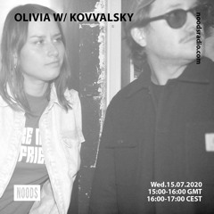 Olivia w/Kovvalsky 15/07/20 - Noods Radio