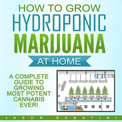 [Download] EPUB 📑 How to Grow Hydroponic Marijuana at Home: A Complete Guide to Grow