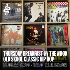 The Breakfast Show w/ The Wook : Old Skool Classic HipHop - Aaja Channel 1 - 03 03 22