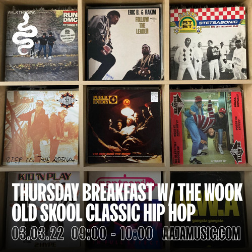 The Breakfast Show w/ The Wook : Old Skool Classic HipHop - Aaja Channel 1 - 03 03 22