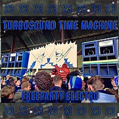 Turbosound Time Machine - Freeparty Electro