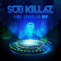 Sub Killaz-Time Traveler VIP[Free download]