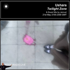 Rough Radio: Ushara - Twilight Zone [21.05.2025] --- Jamuel Guest Mix