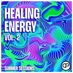 Healing Energy Vol. 2 (Summer Sessions)