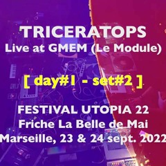 Set#2 - 23/9  [TRICERATOPS Live @ GMEM - Festival Utopia 2022]