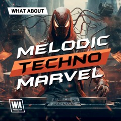 W. A. Production - What About: Melodic Techno Marvel
