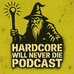 Hardcore Will Never Die Episode 538