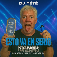 DJ TETE ESTO VA EN SERIO VOL 4, VA POR TI DON SOÑER!