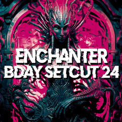 ENCHANTER [BDAY SETCUT 24]