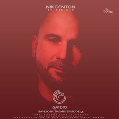 Nik Denton - Gaydio In The Mix (Episode 45)