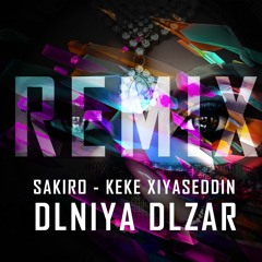 - Keke Xıyaseddin [Dlniya Dlzar Remix]