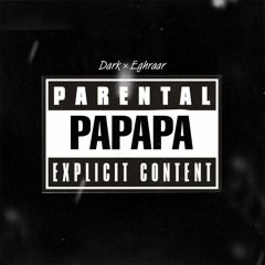 PaPaPa - (Eghraar & Dark)