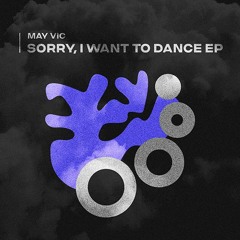 Sorry, I Want To Dance (Original mix) [Airisrecordings]