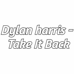 Dylan Harris - Take It Back