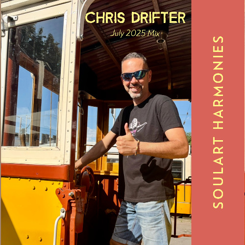 Chris Drifter - SoulArt Harmonies July 2025 Mix