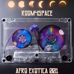 room4space Presents: Afro Exotica 001