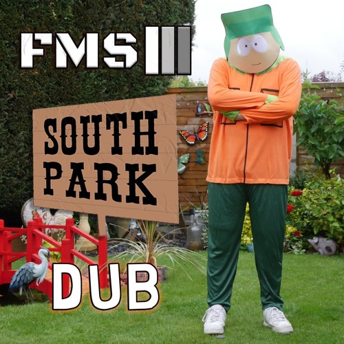 FMS - SOUTH PARK DUB (SOUTH PARK DNB)