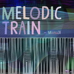 Manu3l - Melodic Train