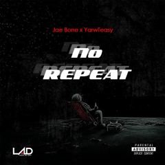 Loco All Day - No Repeat ft. Jae Bone & YarwTeasy