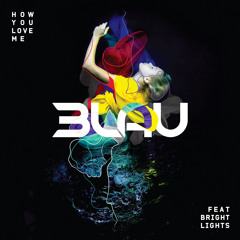 How You Love Me (feat. Bright Lights)