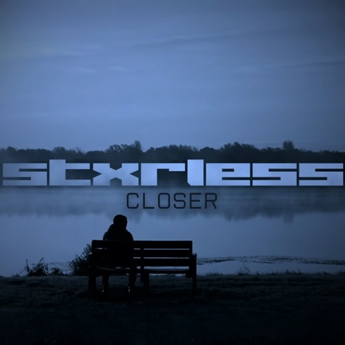 stxrless - Closer