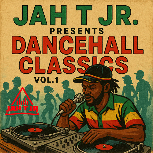 JAH T JR - DANCEHALL CLASSICS VOL. 1