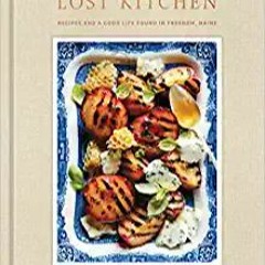 [PDF❤️Download✔️ The Lost Kitchen: Recipes and a Good Life Found in Freedom, Maine: A Cookbook Compl