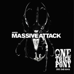 Massive Attack - Angel (One Trick Pony 2005 DnB Remix)