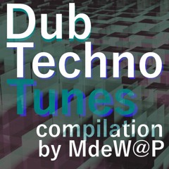 Dub Techno Tunes - MdeW@P