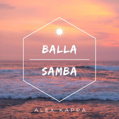 Alex Kappa - Balla Samba (Original Mix)