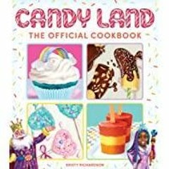 ((Read PDF) Candy Land: The Official Cookbook
