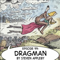 eps. 99: "Dragman" by Steven Appleby