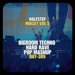 HALFSTEP Mixset Vol.5 - DJ Soo Mix (Bigroom Techno, Hard Rave, Pop Mashup)